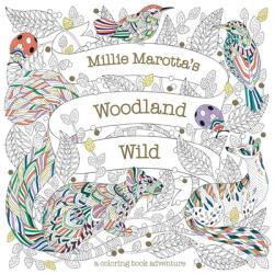 Millie Marotta's Woodland Wild - Millie Marotta (ISBN: 9781454711186)