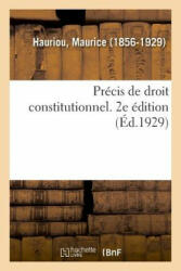 Precis de Droit Constitutionnel. 2e Edition - HAURIOU-M (ISBN: 9782329036410)