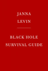 Black Hole Survival Guide - JANNA LEVIN (ISBN: 9780525658221)