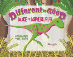 Different Is Good: Alice the Aspiesaurus (ISBN: 9781787117198)