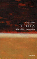 Celts: A Very Short Introduction - Barry Cunliffe (ISBN: 9780192804181)