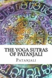The Yoga Sutras of Patanjali - Patanjali (ISBN: 9781539186441)