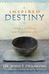 Inspired Destiny - John F. Demartini (ISBN: 9781401927455)