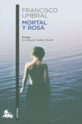 Mortal y rosa - FRANCISCO UMBRAL (ISBN: 9788408106364)