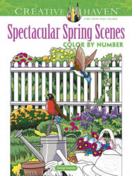 Creative Haven Spectacular Spring Scenes Color by Number - George Toufexis (ISBN: 9780486845432)