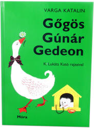 Varga Katalin: Gőgös Gúnár Gedeon (ISBN: 9789631194432)