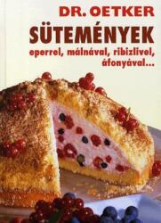 Sütemények eperrel, málnával, ribizlivel, áfonyával. . . - Dr. Oetker (ISBN: 9789639485464)