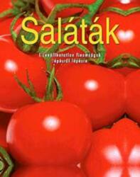 Saláták - Ellenállhatatlan finomságok lépésről lépésre (ISBN: 5999016392634)
