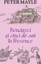 Douăzeci și cinci de ani în Provence (ISBN: 9786060064503)