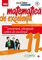 Matematică de excelență. Pentru concursuri, olimpiade și centrele de excelență. Clasa a XI-a. Vol. 1 Algebră (ISBN: 9789734722235)