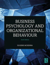 Business Psychology and Organizational Behaviour - McKenna, Eugene (ISBN: 9781138182646)
