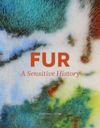 Fur: A Sensitive History (ISBN: 9780300227208)