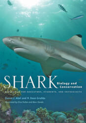 Shark Biology and Conservation - Dean Grubbs, Elise Pullen (ISBN: 9781421438368)