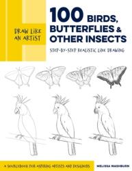 Draw Like an Artist: 100 Birds, Butterflies, and Other Insects (ISBN: 9781631599477)