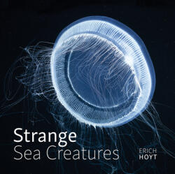 Strange Sea Creatures - Erich Hoyt (ISBN: 9780228102977)