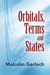 Orbitals, Terms and States - Malcolm Gerloch (ISBN: 9780486842318)