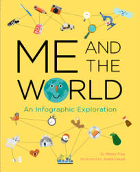 Me and the World: An Infographic Exploration (ISBN: 9781452178875)