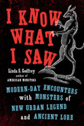 I Know What I Saw - Linda S. Godfrey (ISBN: 9780143132813)