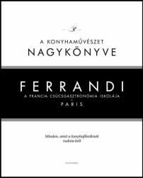 Ferrandi: A konyhaművészet nagykönyve - Michel Tanguy (2020)