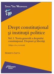 Drept constitutional si institutii politice. Volumul I. Editia a 6-a revizuita. Teoria generala a dreptului constitutional. Drepturi si libertati - Marieta Safta (ISBN: 9786062716219)