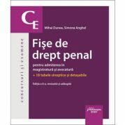 Fise de drept penal pentru admiterea in magistratura si avocatura. Editia a 6-a - Mihai Dunea, Simona Anghel (ISBN: 9786062715946)
