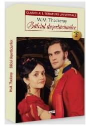 Balciul desertaciunilor volumul 2 - William Makepeace Thackeray (ISBN: 9786060501565)