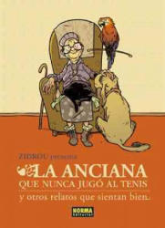 La anciana que nunca jugó al tenis y otros relatos que sientan bien - Zidrou, Albert Agut (ISBN: 9788467905069)