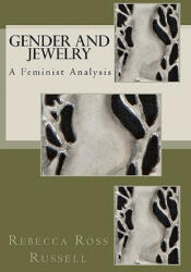 Gender and Jewelry: A Feminist Analysis - Rebecca Ross Russell (ISBN: 9781452882536)