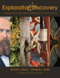 Exploration and Discovery - Treasures of the Yale Peabody Museum of Natural History - David K. Skelly (ISBN: 9781933789057)
