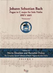 FUGUE IN C MAJOR FOR SOLO VIOLIN BWV 1005 "PENTECOSTE" VOL. 1 - ÁBRAHÁM MÁRTA, DUKAY BARNABÁS (ISBN: 9790801675514)