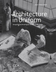 Architecture in Uniform - Jean-Louis Cohen (ISBN: 9782754105309)