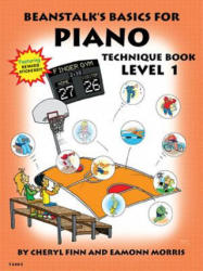 Beanstalk's Basics for Piano Technique, Book 1 - Cheryl Finn, Eamonn Morris (ISBN: 9780877180579)