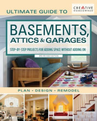 Ultimate Guide to Basements, Attics & Garages, 3rd Revised Edition - Editors Of Creative Homeowner (ISBN: 9781580118422)