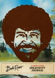 Bob Ross: A Happy Little Creativity Journal (ISBN: 9780762471720)