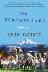 The Beadworkers: Stories (ISBN: 9781640094277)