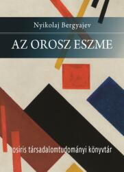 Az orosz eszme - Az orosz gondolkodás alapvető problémái a 19. században és a 20. század elején (2020)
