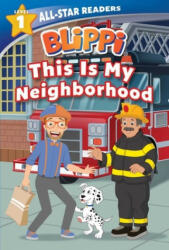 Blippi: This Is My Neighborhood: All-Star Reader Level 1 (Library Binding) - Nancy Parent (2020)
