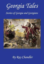 Georgia Tales: Stories of Georgia and Georgians - Ray Chandler (2018)