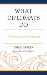 What Diplomats Do - Sir Brian Barder (2014)