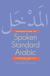 Introduction to Spoken Standard Arabic - A Conversational Course with Online Media Part 1 (2016)