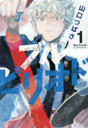 Blue Period 1 - Tsubasa Yamaguchi (ISBN: 9781646511129)