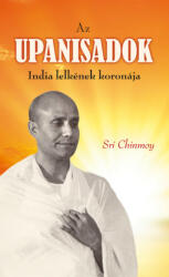 Sri Chinmoy - Az Upanisadok (ISBN: 9789639793781)