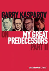 Garry Kasparov on My Great Predecessors Part Two (ISBN: 9781781945162)