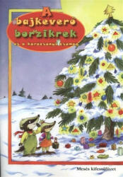 Maros Edit: A bajkeverő borzikrek és a karácsonyi csomag (2010)