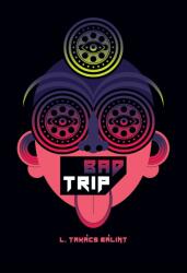 Bad Trip (ISBN: 9786155814570)