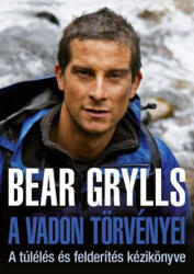 Bear Grylls: A vadon törvényei (ISBN: 9789639971738)