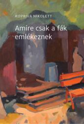 Amire csak a fák emlékeznek (ISBN: 9786155814594)