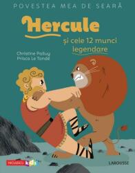 Povestea mea de seară. Hercule și cele 12 munci legendare (ISBN: 9786063805110)