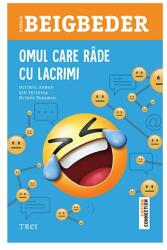Omul care rade cu lacrimi - Frederic Beigbeder (ISBN: 9786064009531)