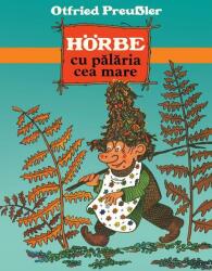 Hörbe cu pălăria cea mare (ISBN: 9786067886986)